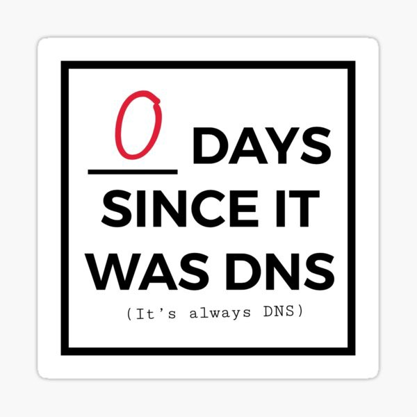 Its Always DNS